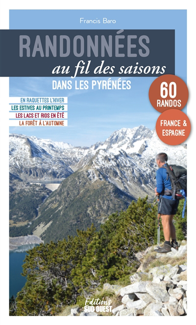 Randonnées au fil des saisons dans les Pyrénées : 60 randos : France & Espagne | Baro, Francis