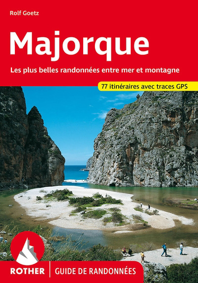 Majorque : les plus belles randonnées entre mer et montagne : 77 itinéraires avec traces GPS | Goetz, Rolf