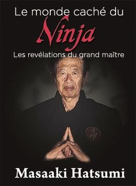 monde caché du ninja : les révélations du grand maître (Le) | Hatsumi, Masaaki