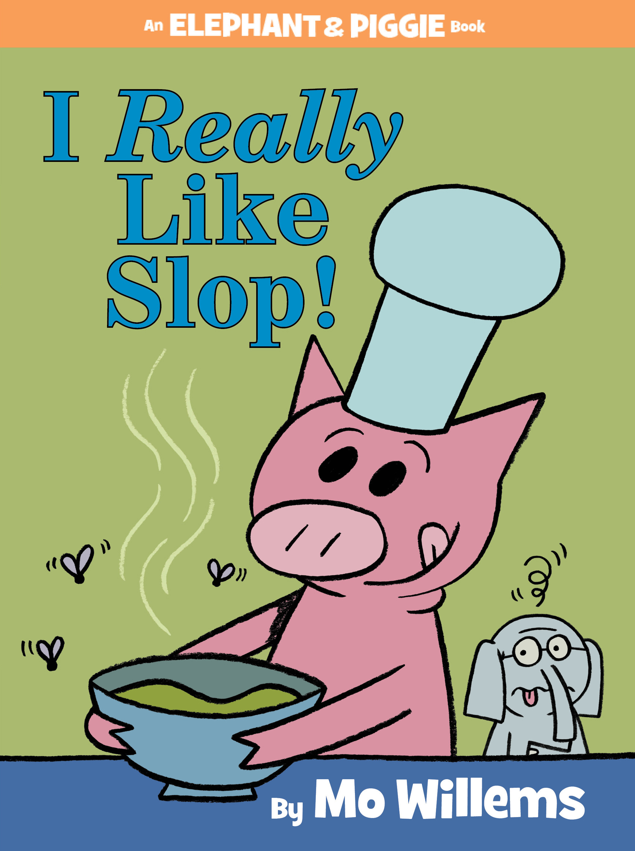 I Really Like Slop!-An Elephant and Piggie Book | Willems, Mo