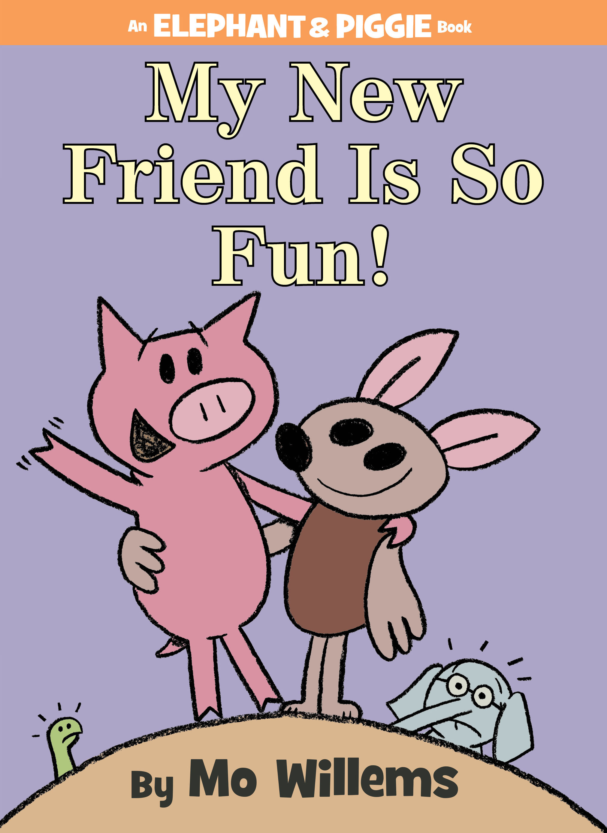 My New Friend Is So Fun!-An Elephant and Piggie Book | Willems, Mo