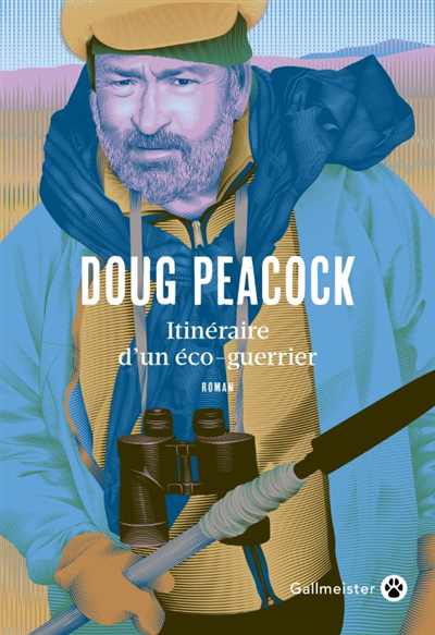 Itinéraire d'un éco-guerrier : récit | Peacock, Doug
