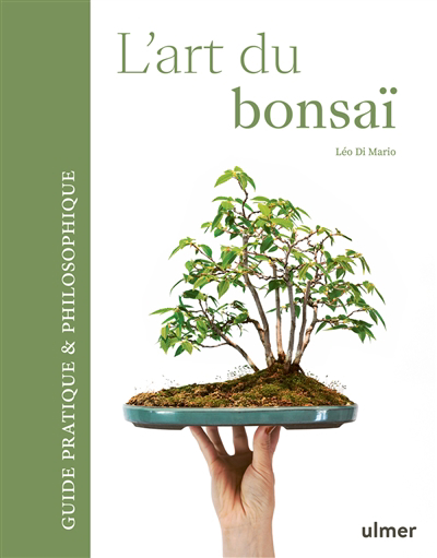 L'art du bonsaï : guide pratique & philosophique | Di Mario, Léo