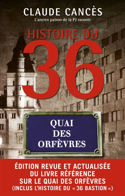 Histoire du 36, quai des Orfèvres | Cancès, Claude