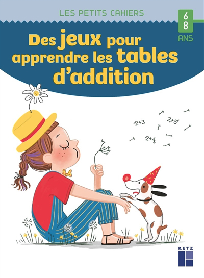 Des jeux pour apprendre les tables d'addition : 6-8 ans | Monchoux, Céline