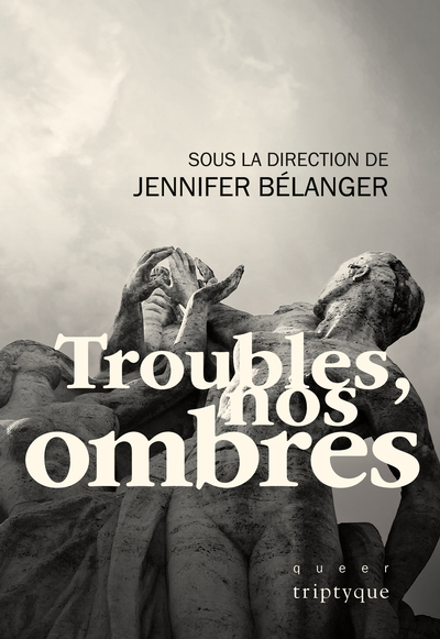 Troubles, nos ombres | Bélanger, Jennifer