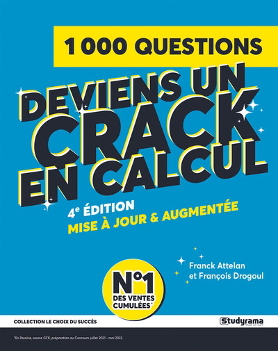 Deviens un crack en calcul : 1.000 questions : examens, tests et concours | Attelan, Franck