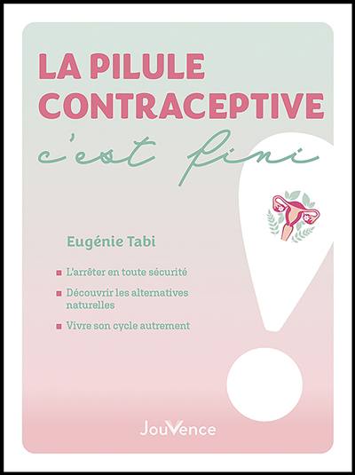 pilule contraceptive, c'est fini ! (La) | Tabi, Eugénie