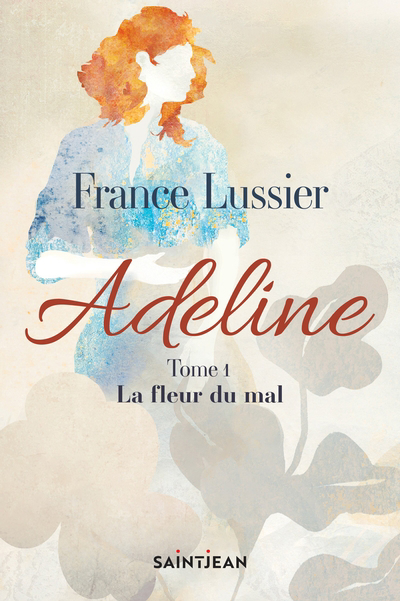 Adeline T.01 - La fleur du mal | Lussier, France