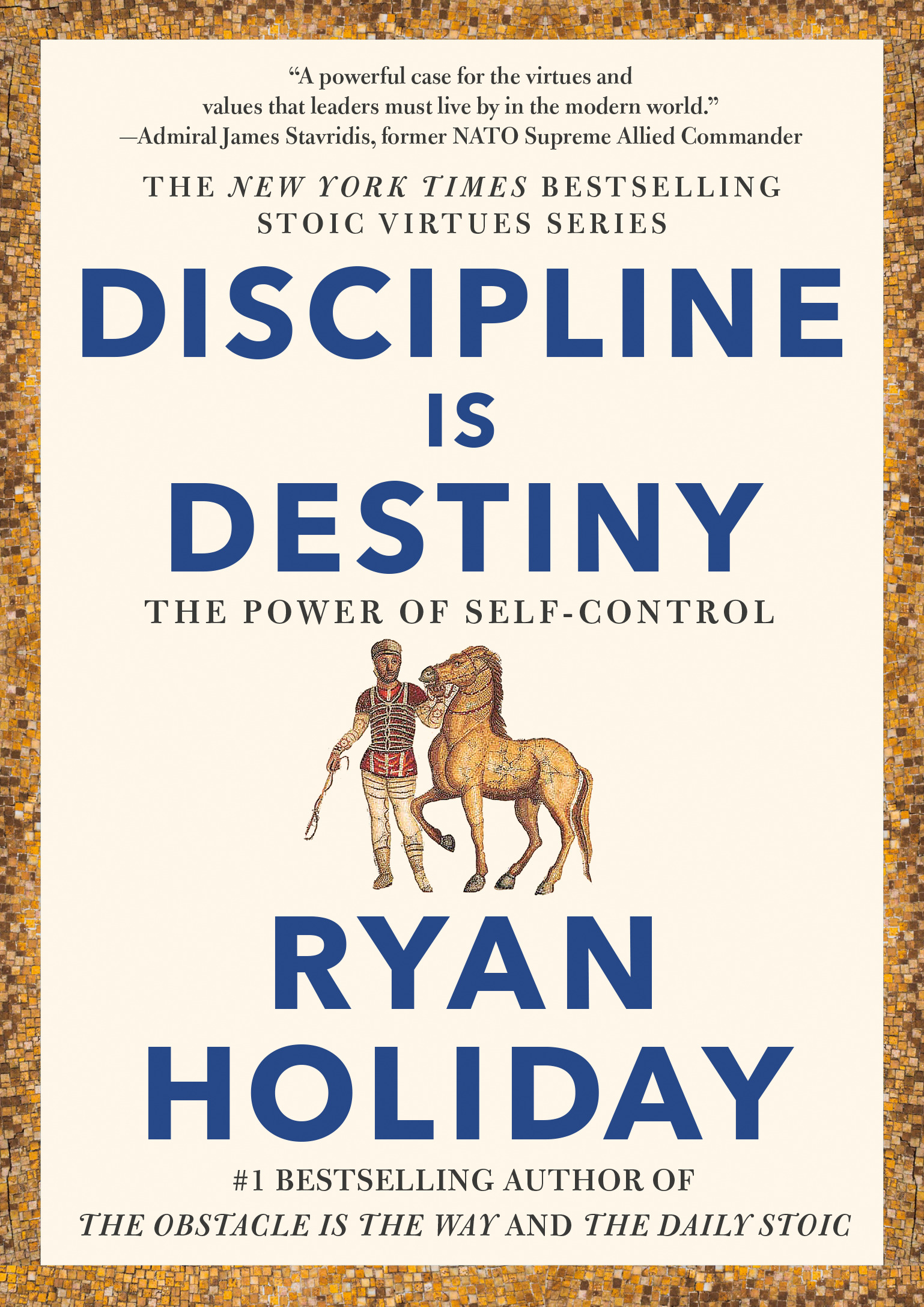 Discipline Is Destiny : The Power of Self-Control | Holiday, Ryan