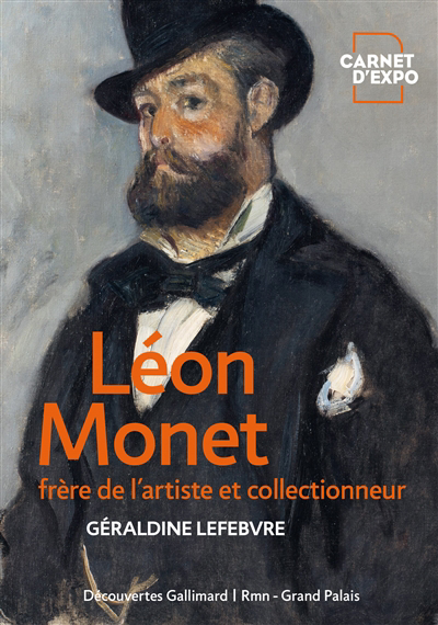 Léon Monet : frère de l'artiste et collectionneur | Lefebvre, Géraldine