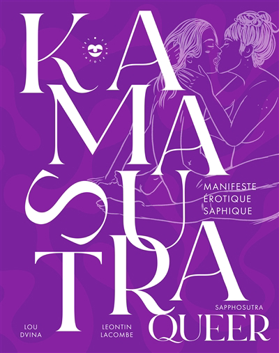 Kamasutra queer : manifeste érotique saphique : Sapphosutra | Lacombe, Leontin