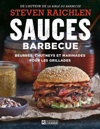 Sauces barbecue : beurres, chutneys et marinades pour les grillades | Raichlen, Steven