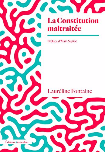 Constitution maltraitée : anatomie du Conseil constitutionnel (La) | Fontaine, Lauréline