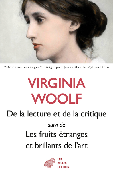 De la lecture ; De la critique ; Les fruits étranges et brillants de l'art | Woolf, Virginia