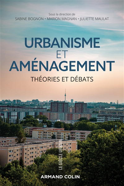 Urbanisme et aménagement : théories et débats | Bognon, Sabine