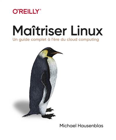 Maîtriser Linux : un guide complet à l'heure du cloud computing | Hausenblas, Michael