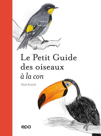 Petit guide des oiseaux à la con (Le) | Kracht, Matt