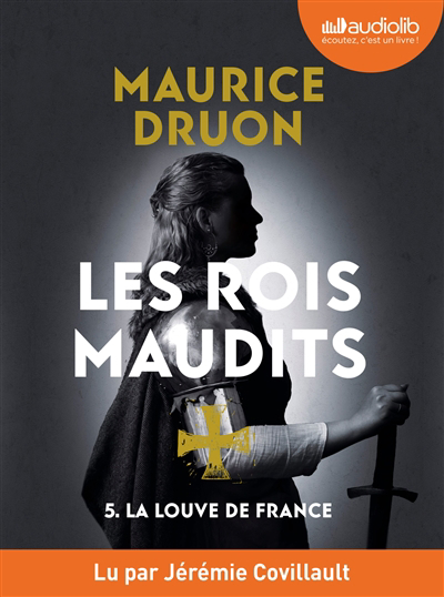 AUDIO - Les rois maudits T.05 - La louve de France | Druon, Maurice