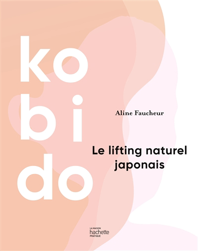 Kobido : le lifting naturel japonais | Faucheur, Aline