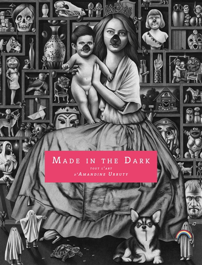 Made in the dark : tout l'art d'Amandine Urruty = Made in the dark : the art of Amandine Urruty | Urruty, Amandine