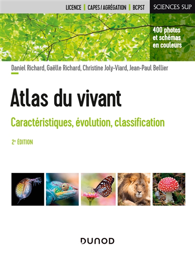 Atlas du vivant : caractéristiques, évolution, classification | Richard, Daniel