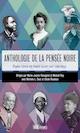 Anthologie de la pensée noire : Etats-Unis et Haïti (XVIIIe-XIXe siècles) | Rossignol, Marie-Jeanne