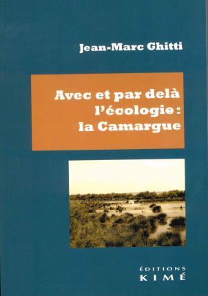 Avec et par-delà l'écologie : la Camargue | Ghitti, Jean-Marc