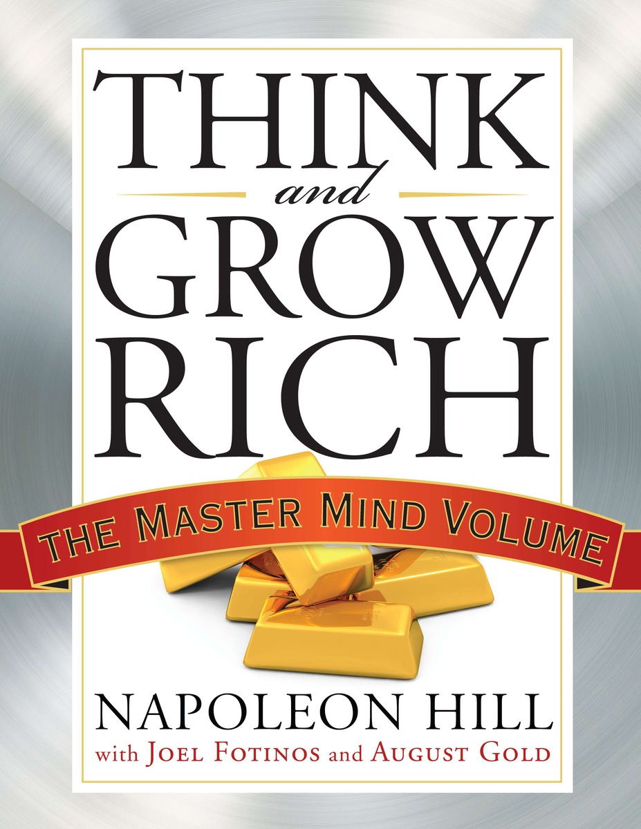 Think and Grow Rich : The Master Mind Volume | Hill, Napoleon