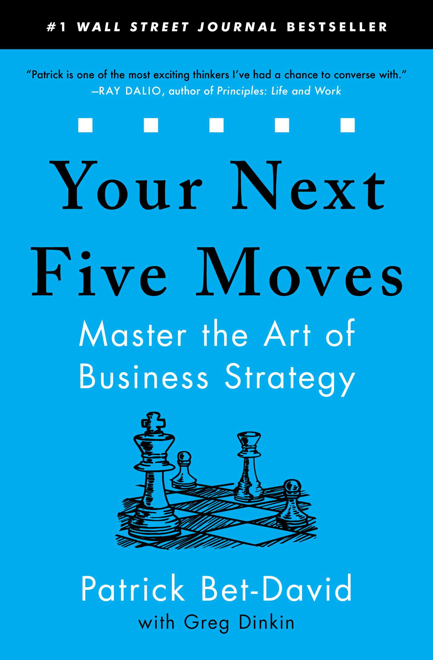 Your Next Five Moves : Master the Art of Business Strategy | Bet-David, Patrick