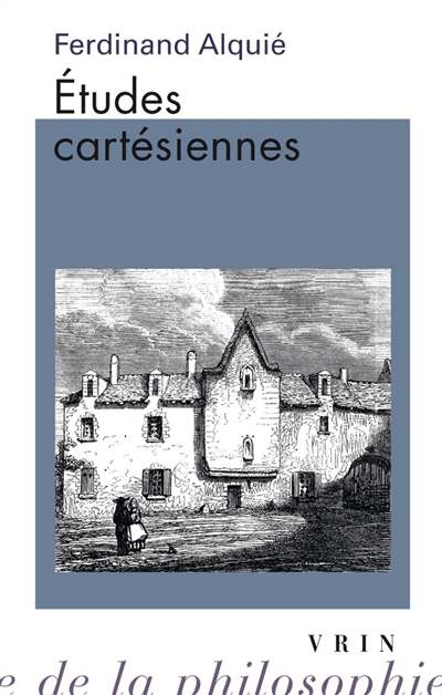 Etudes cartésiennes | Alquié, Ferdinand