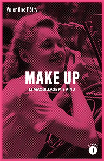 Make up : le maquillage mis à nu | Pétry, Valentine