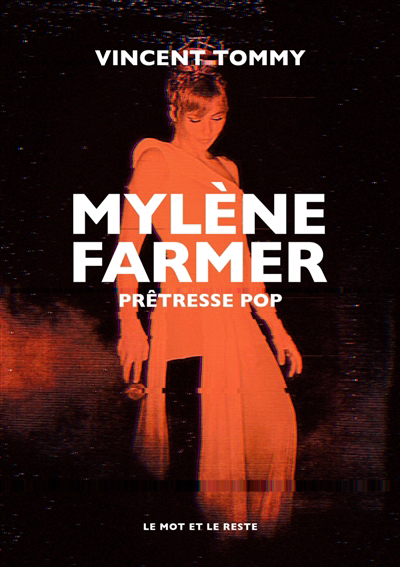 Mylène Farmer : prêtresse pop | Tommy, Vincent