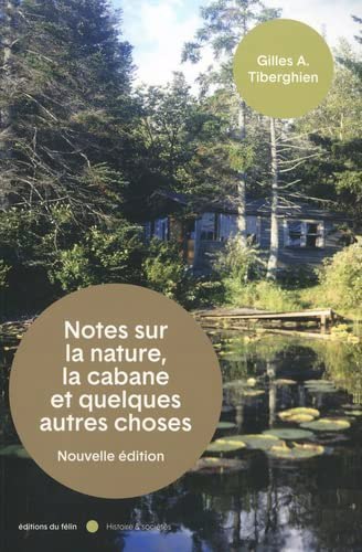 Notes sur la nature, la cabane et quelques autres choses | Tiberghien, Gilles A.