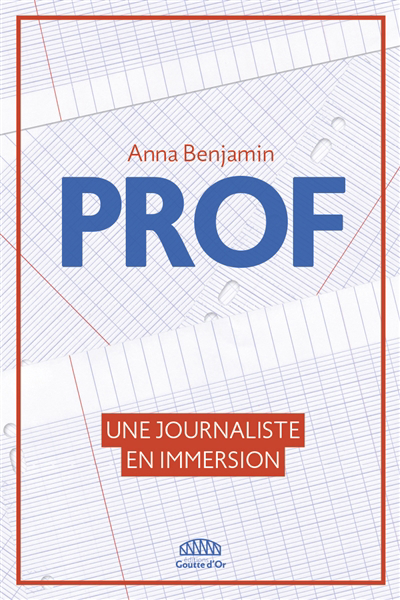 Prof : une journaliste en immersion | Benjamin, Anna