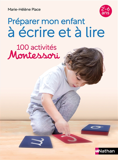 Préparer mon enfant à écrire et à lire : 100 activités Montessori | Place, Marie-Hélène