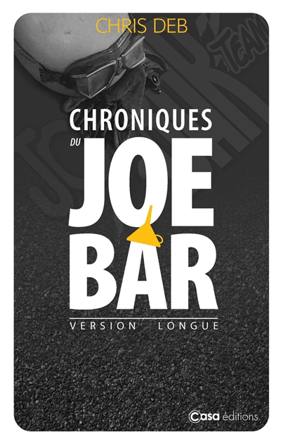 Chroniques du Joe Bar : version longue | Debarre, Christian