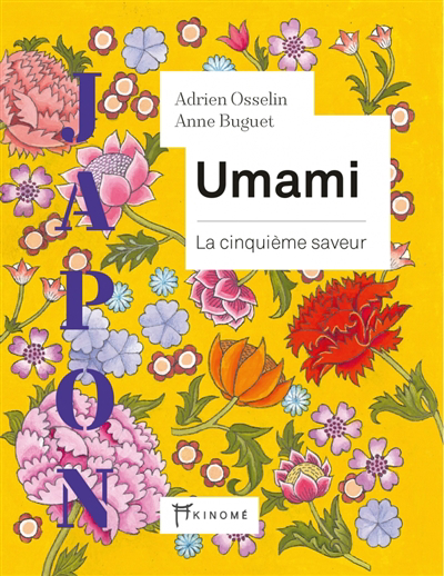Umami : la cinquième saveur : Japon | Osselin, Adrien