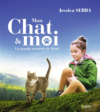 Mon chat & moi : la grande aventure de Rroû | Serra, Jessica