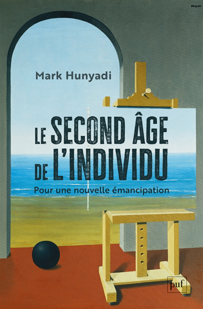 second âge de l'individu : pour une nouvelle émancipation (Le) | Hunyadi, Mark