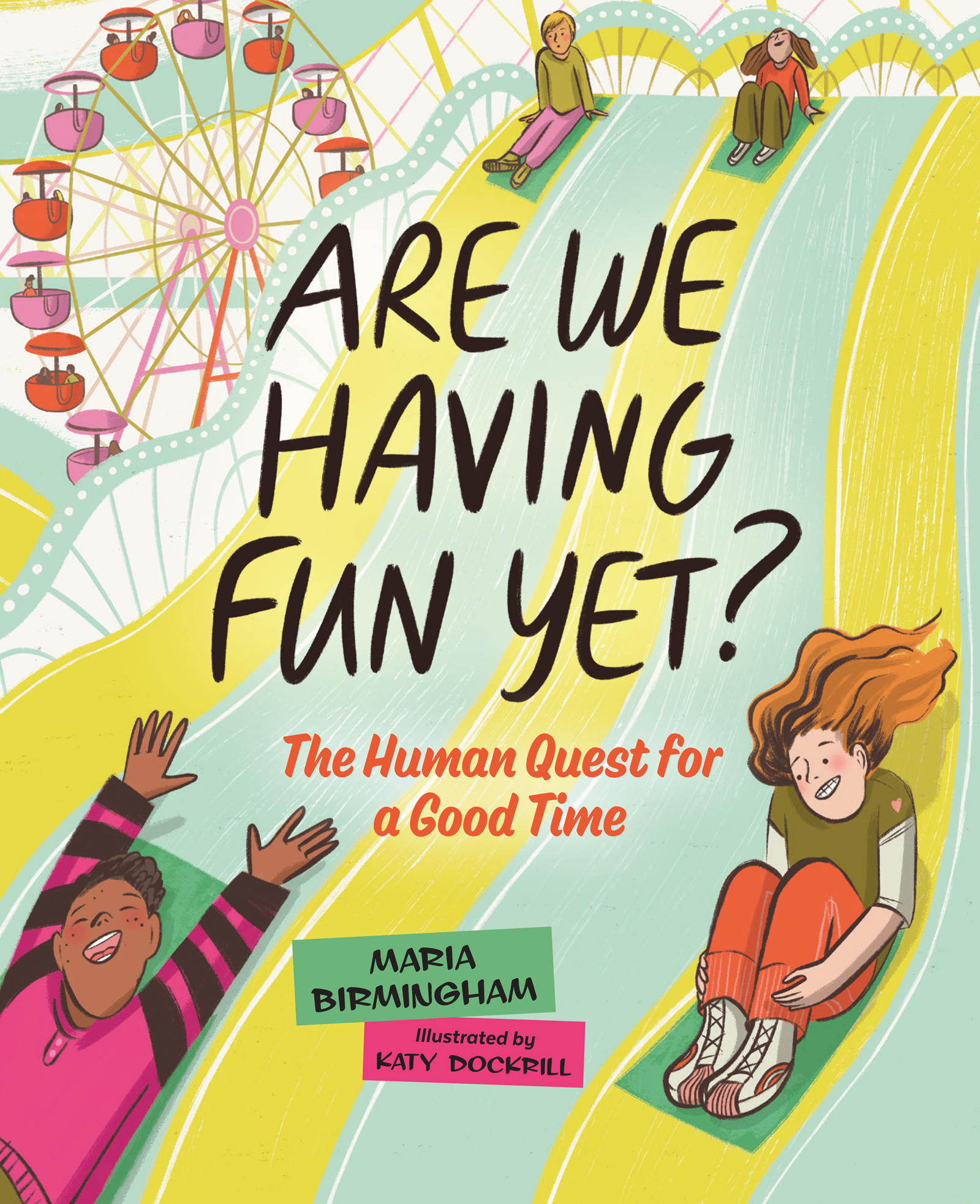 Are We Having Fun Yet? : The Human Quest for a Good Time | Birmingham, Maria