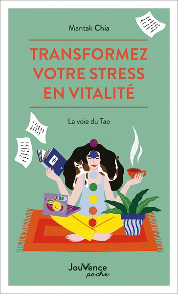 Transformez votre stress en vitalité : la voie du Tao | Chia, Mantak