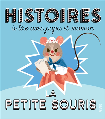 La petite souris : histoires à lire avec papa et maman  | Kecir-Lepetit, Emmanuelle