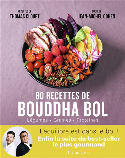 80 recettes de bouddha bol : légumes, graines, protéines | Clouet, Thomas