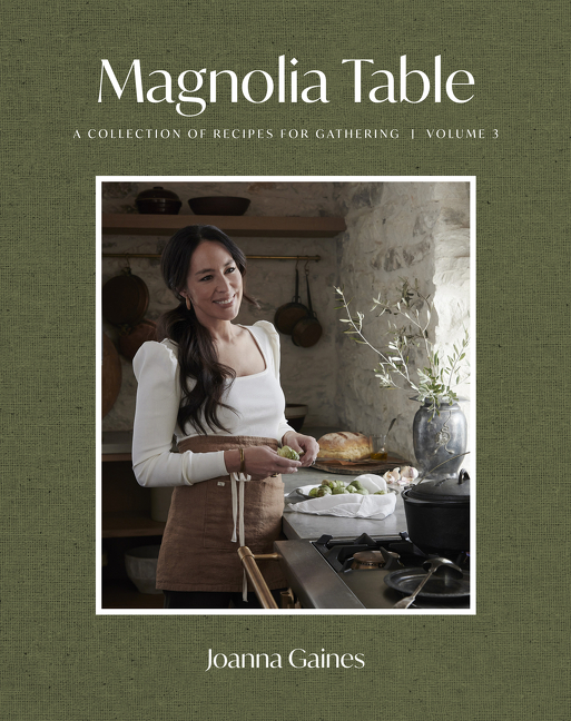 Magnolia Table, Volume 3 : A Collection of Recipes for Gathering | Gaines, Joanna