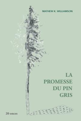 Promesse du pin gris (La) | WILLIAMSON, MATHEW K.  