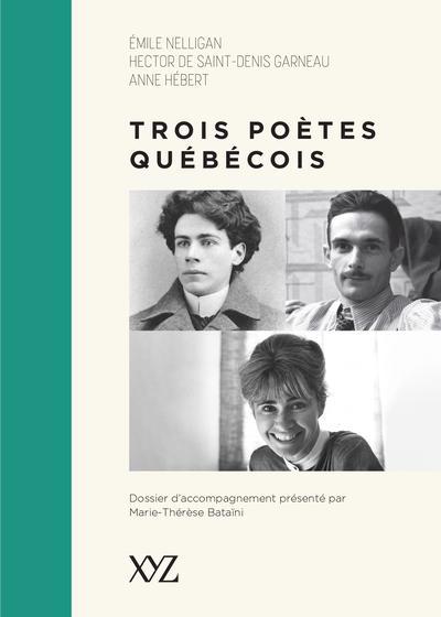 Trois poètes québécois : Émile Nelligan, Hector de Saint-Denys Garneau, Anne Hébert | Bataïni, Marie-Thérèse