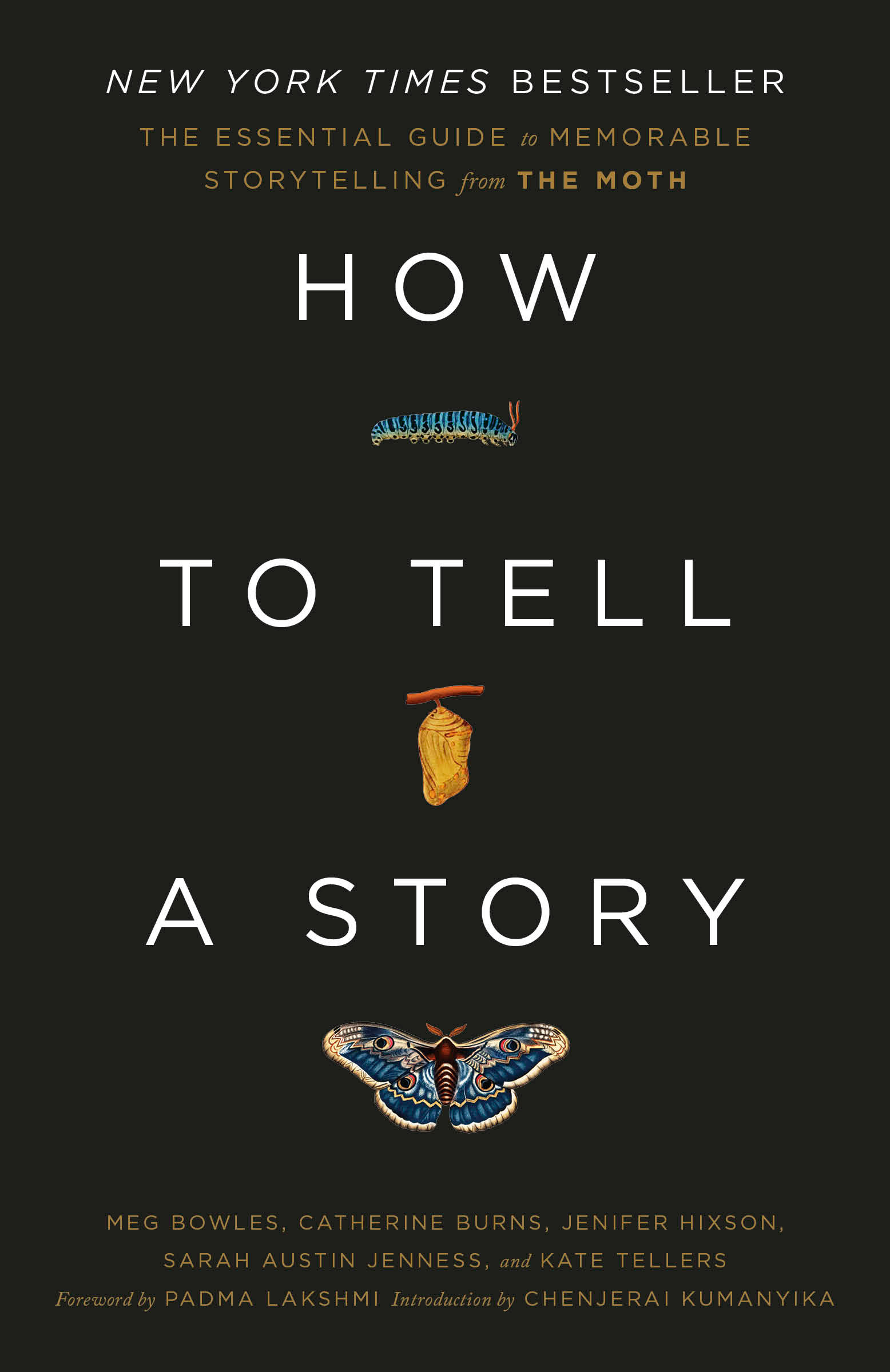 How to Tell a Story : The Essential Guide to Memorable Storytelling from The Moth | 