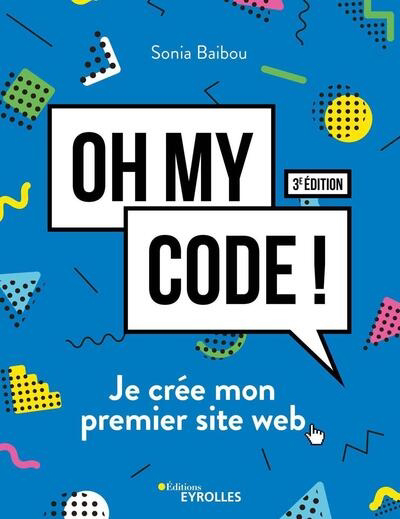 Oh my code ! : Je crée mon premier site web | Baibou, Sonia