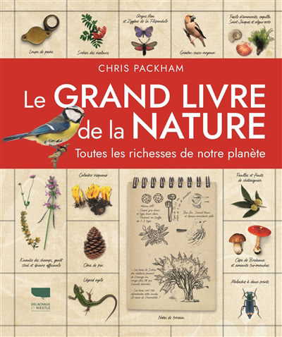 grand livre de la nature : toutes les richesses de notre planète (Le) | Packham, Chris (Auteur)